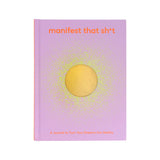 Manifest That Sh*t Journal