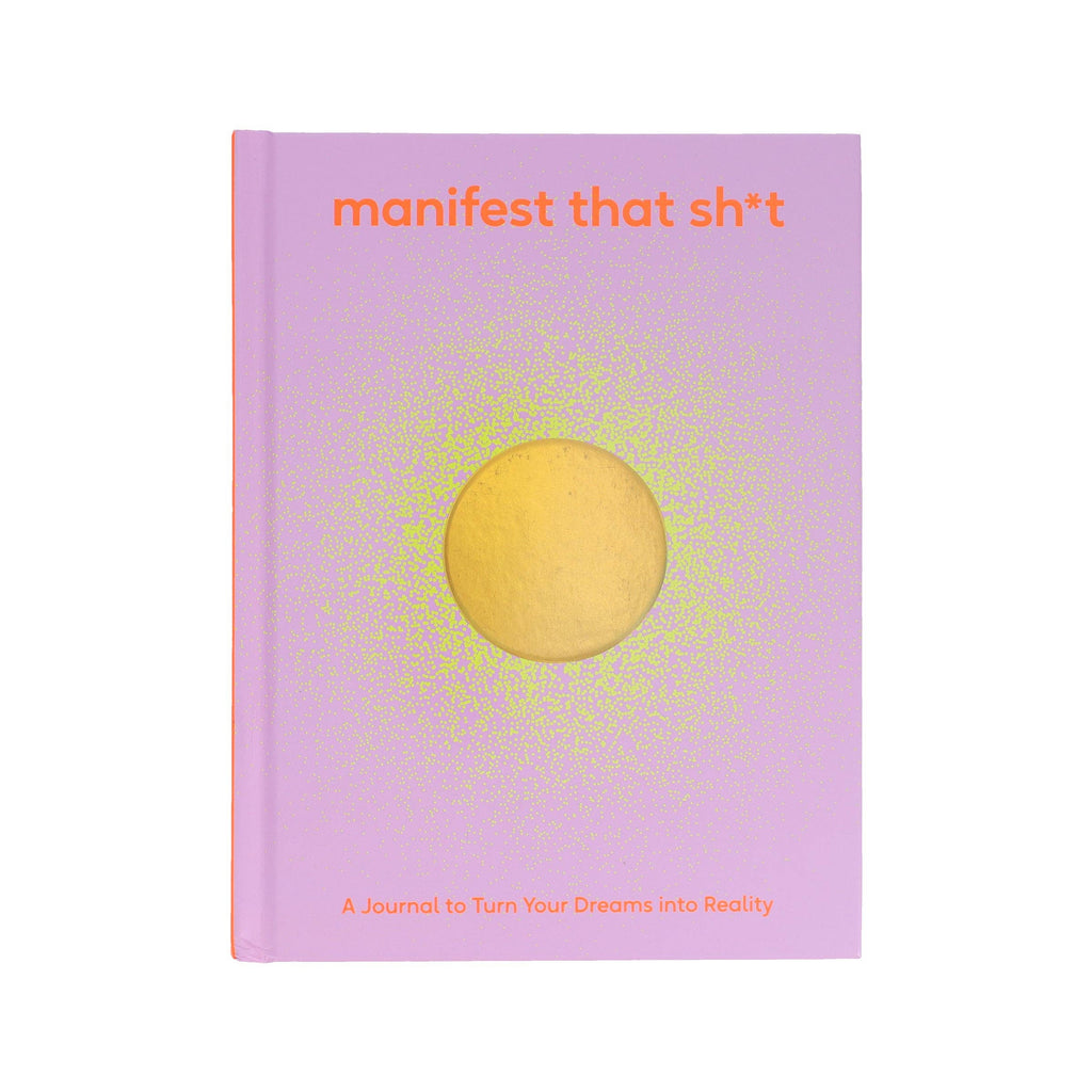 Manifest That Sh*t Journal